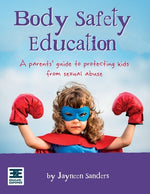 Book cover for Body Safety Education: A parents' guide to protecting kids from sexual abuse