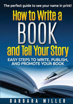 Book cover for How to Write a Book and Tell Your Story: Easy Steps to Write, Publish, and Promote Your Book