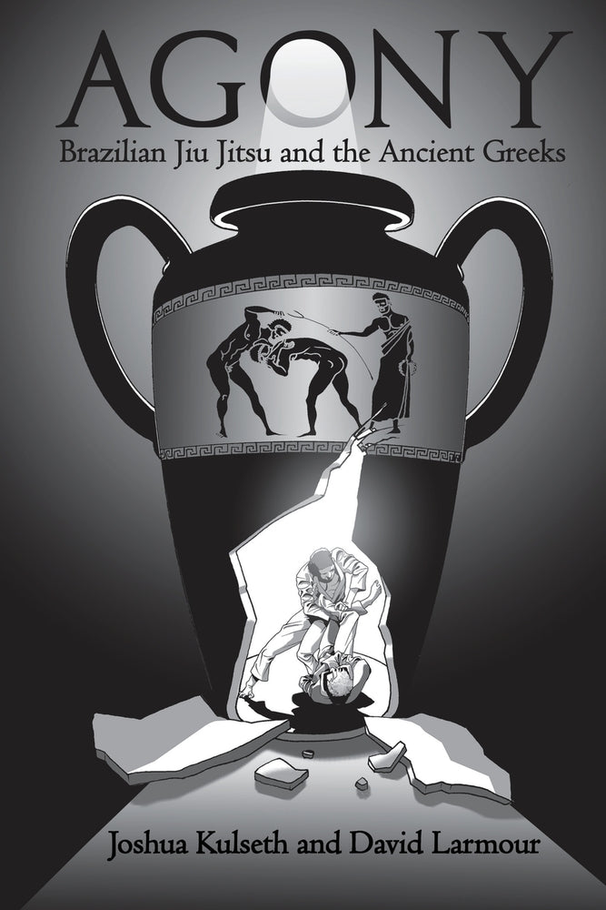 Book cover for Agony: Brazilian Jiu Jitsu & the Ancient Greeks