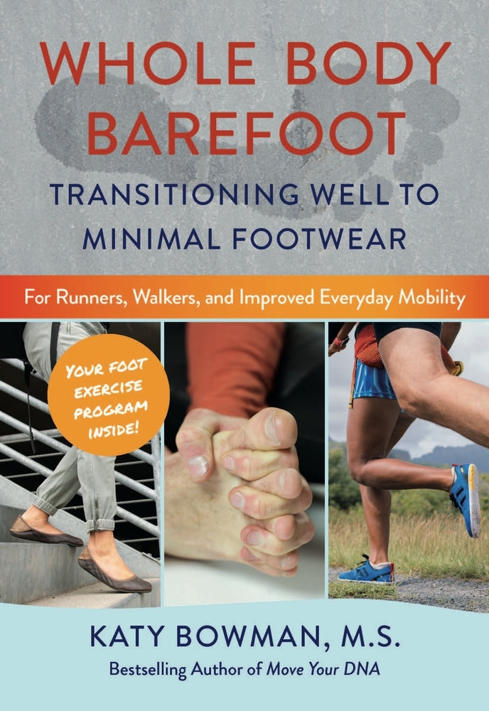 Book cover for Whole Body Barefoot: Transitioning Well to Minimal Footwear