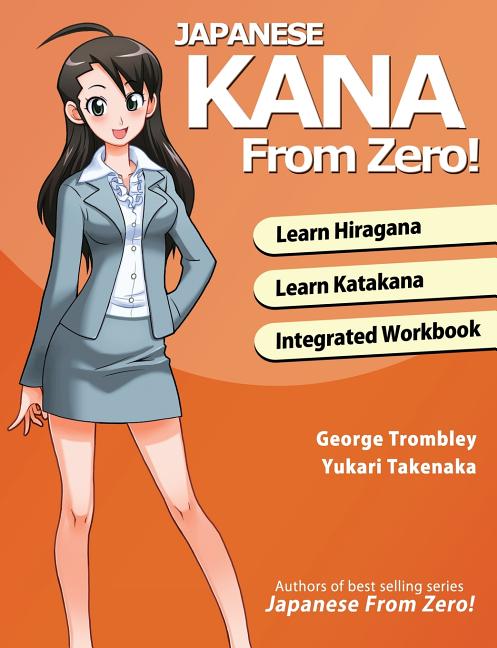 Book cover for Japanese Kana From Zero!: Proven Methods to Learn Japanese Hiragana and Katakana with Integrated Workbook and Answer Key