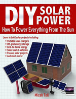 Book cover for DIY Solar Power: How To Power Everything From The Sun