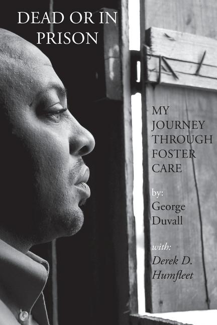 Book cover for Dead or in Prison: My Journey Through Foster Care