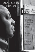 Book cover for Dead or in Prison: My Journey Through Foster Care