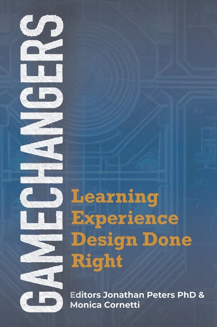 Book cover for GameChangers: Learning Experience Design Done Right