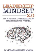 Book cover for Leadership Mindset 2.0: The Psychology and Neuroscience of Reaching your Full Potential