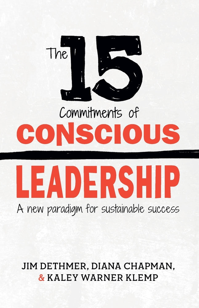 Book cover for The 15 Commitments of Conscious Leadership: A New Paradigm for Sustainable Success