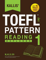 Book cover for Kallis' TOEFL iBT Pattern Reading 1: Explorer (College Test Prep 2016 + Study Guide Book + Practice Test + Skill Building - TOEFL iBT 2016)