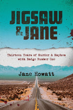 Book cover for Jigsaw & Jane: Thirteen Years of Murder and Mayhem with Badge Number One
