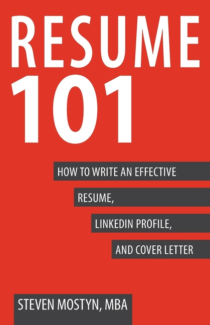 Book cover for Resume 101: How to Write an Effective Resume, LinkedIn Profile, and Cover Letter