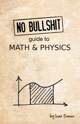 Book cover for No Bullshit Guide to Math and Physics