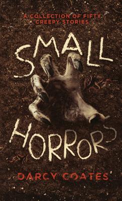 Book cover for Small Horrors: A Collection of Fifty Creepy Stories