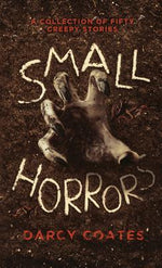 Book cover for Small Horrors: A Collection of Fifty Creepy Stories