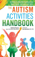 Book cover for The Autism Activities Handbook: Activities to Help Kids Communicate, Make Friends, and Learn Life Skills