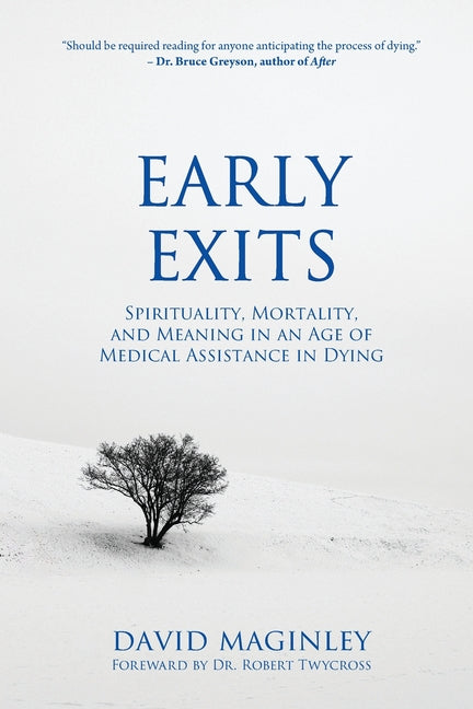 Book cover for Early Exits: Spirituality, Mortality and Meaning in an Age of Medical Assistance in Dying