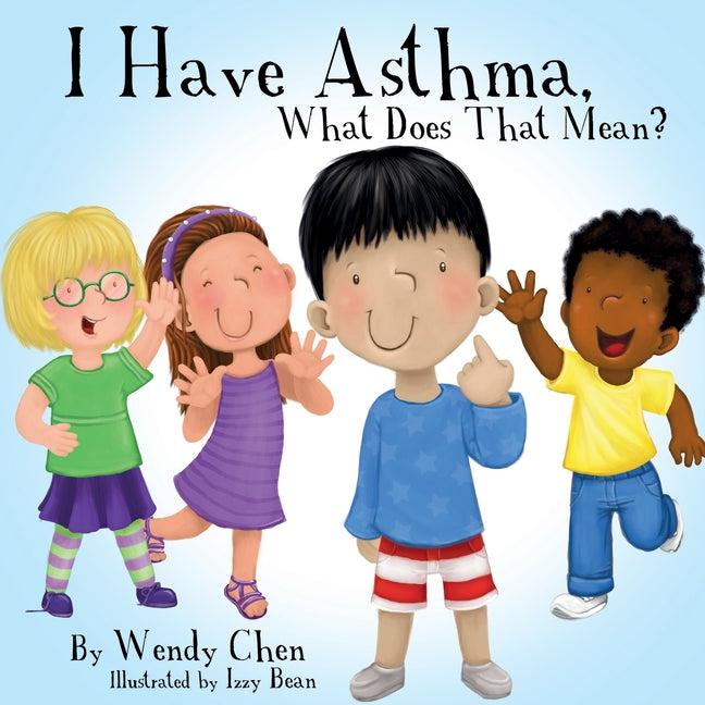 Book cover for I Have Asthma, What Does That Mean?