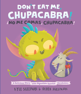 Book cover for Don't Eat Me, Chupacabra! / ¡No Me Comas, Chupacabra!: A Delicious Story with Digestible Spanish Vocabulary