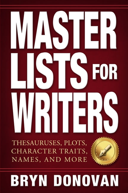 Book cover for Master Lists for Writers: Thesauruses, Plots, Character Traits, Names, and More