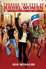 Book cover for Through the Eyes of Rebel Women: The Young Lords, 1969-1976