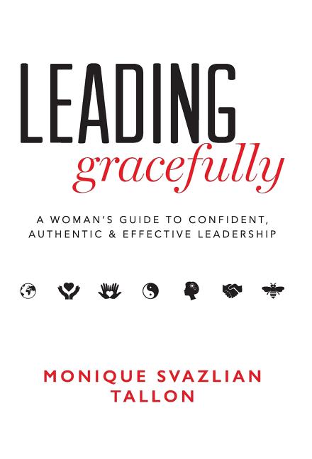 Book cover for Leading Gracefully: A Women's Guide to Confident, Authentic & Effective Leadership
