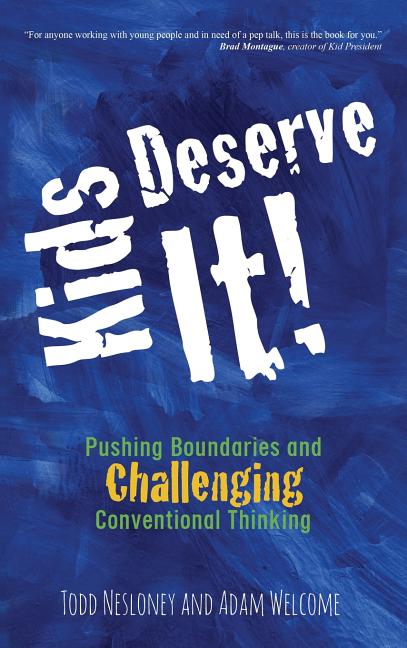 Book cover for Kids Deserve It! Pushing Boundaries and Challenging Conventional Thinking
