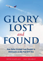 Book cover for Glory Lost and Found: How Delta Climbed from Despair to Dominance in the Post-9/11 Era