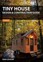 Book cover for Tiny House Design & Construction Guide: Your Guide to Building a Mortgage Free, Environmentally Sustainable Home