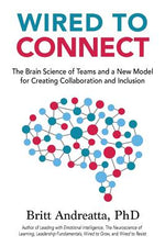 Book cover for Wired to Connect: The Brain Science of Teams and a New Model for Creating Collaboration and Inclusion