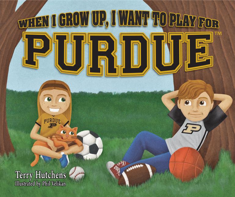 Book cover for When I Grow Up, I Want to Play for Purdue
