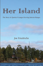 Book cover for Her Island: The Story of Quetico's Longest Serving Interior Ranger