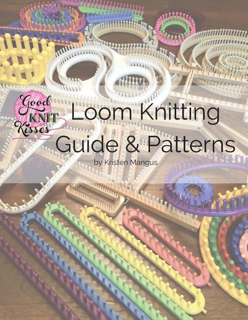 Book cover for Loom Knitting Guide & Patterns: Perfect for Beginner to Advanced Loom Knitters