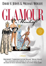 Book cover for Glamour and Mischief!: "Hollywood's "Undercover Costume Designer" Michael Woulfe takes a lighthearted look at dressing the stars of the Golde
