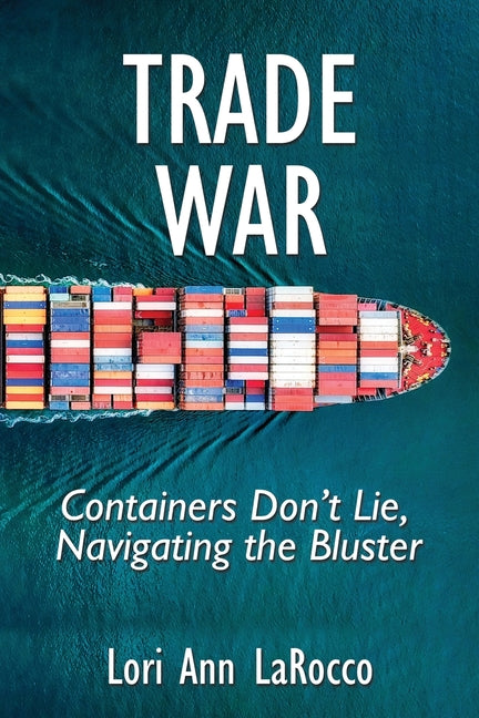 Book cover for Trade War: Containers Don't Lie, Navigating the Bluster