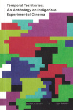 Book cover for Temporal Territories: An Anthology on Indigenous Experimental Cinema
