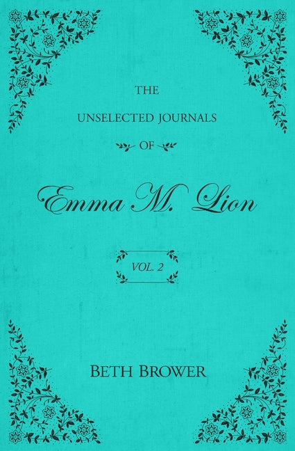 Book cover for The Unselected Journals of Emma M. Lion: Vol. 2
