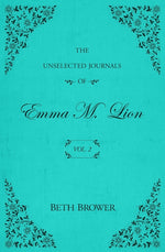 Book cover for The Unselected Journals of Emma M. Lion: Vol. 2