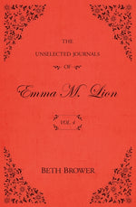Book cover for The Unselected Journals of Emma M. Lion: Vol. 4