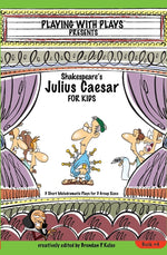 Book cover for Shakespeare's Julius Caesar for Kids: 3 Short Melodramatic Plays for 3 Group Sizes