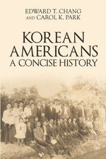 Book cover for Korean Americans: A Concise History