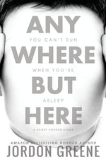 Book cover for Anywhere But Here: A Short Horror Story