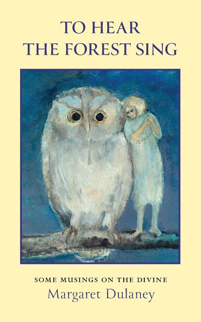 Book cover for To Hear The Forest Sing: some musings on the divine