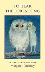Book cover for To Hear The Forest Sing: some musings on the divine