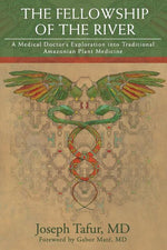 Book cover for The Fellowship of the River: A Medical Doctor's Exploration into Traditional Amazonian Plant Medicine