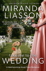 Book cover for Take Me to the Wedding: A Heartwarming Small-Town Romance