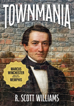 Book cover for Townmania: Marcus Winchester and the Making of Memphis