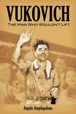 Book cover for Vukovich: The Man Who Wouldn't Lift