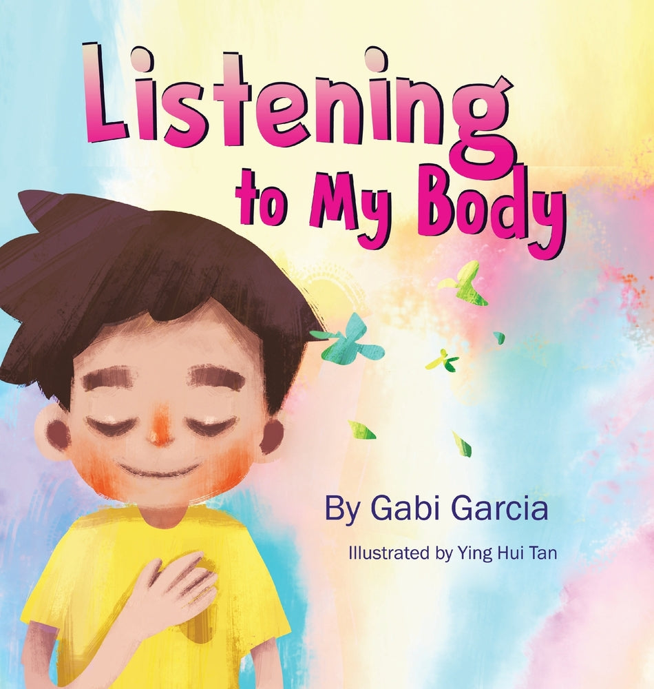 Book cover for Listening to My Body: A guide to helping kids understand the connection between their sensations (what the heck are those?) and feelings so