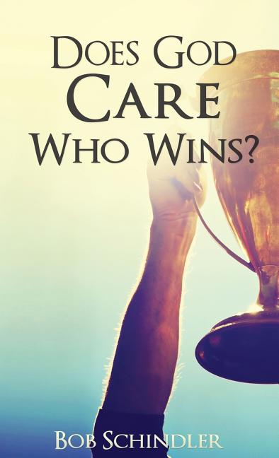 Book cover for Does God Care Who Wins?