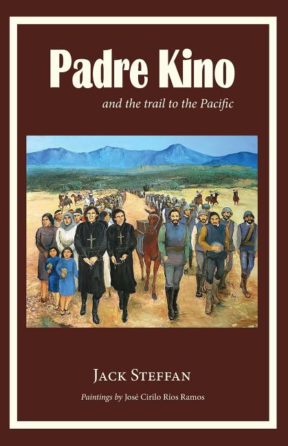 Book cover for Padre Kino and the Trail to the Pacific