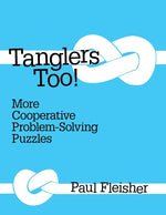 Book cover for Tanglers Too!: More Cooperative Problem-solving Puzzles